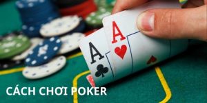 Cách Chơi Poker – Giới Thiệu Luật Và Cách Vào Bàn Dành Cho Người Mới